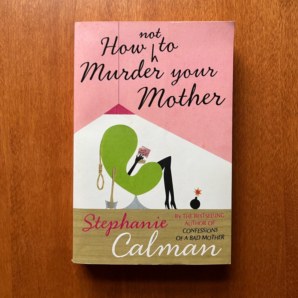 (Free) How Not to Murder your Mother by Stephanie Calman